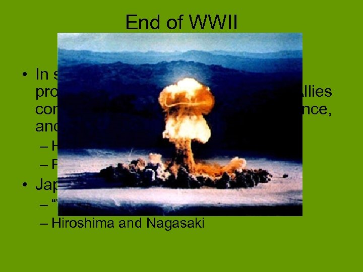 End of WWII May 1945 • In spite of huge increases in German production