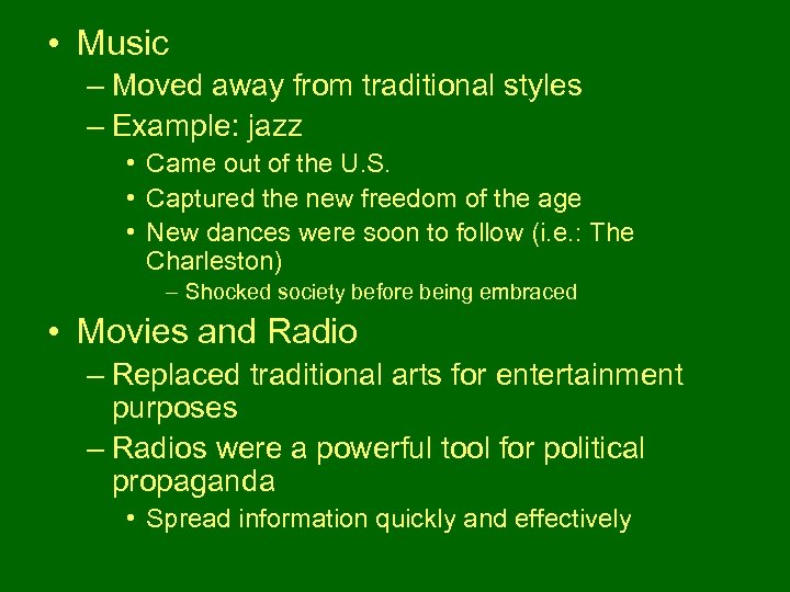  • Music – Moved away from traditional styles – Example: jazz • Came