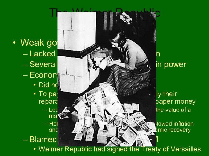 The Weimer Republic Germany, 1919 • Weak government – Lacked a strong democratic tradition