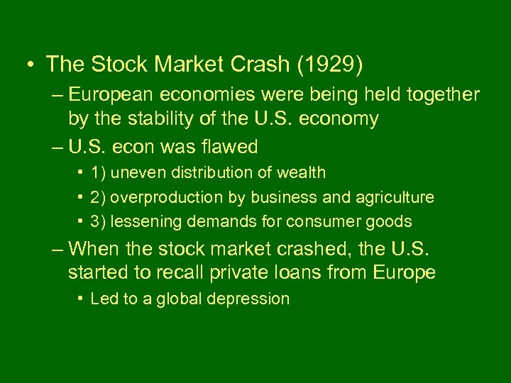  • The Stock Market Crash (1929) – European economies were being held together