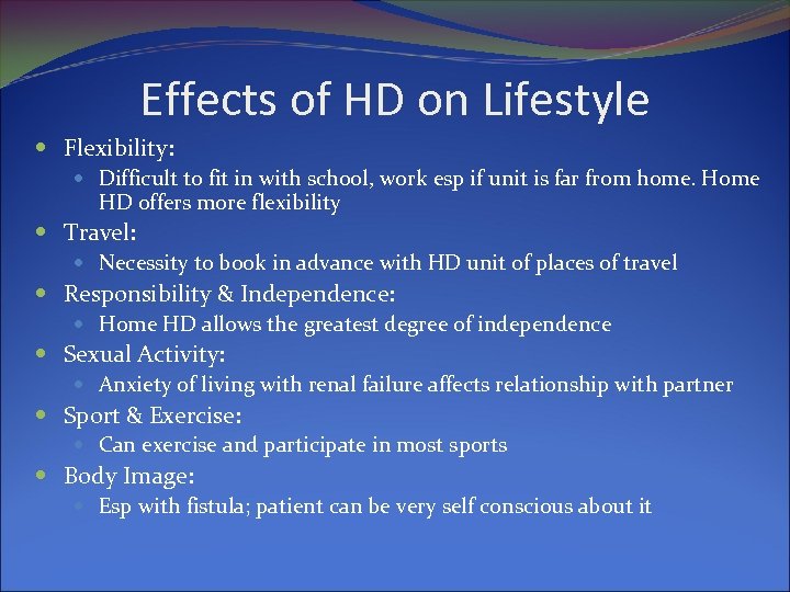 Effects of HD on Lifestyle Flexibility: Difficult to fit in with school, work esp