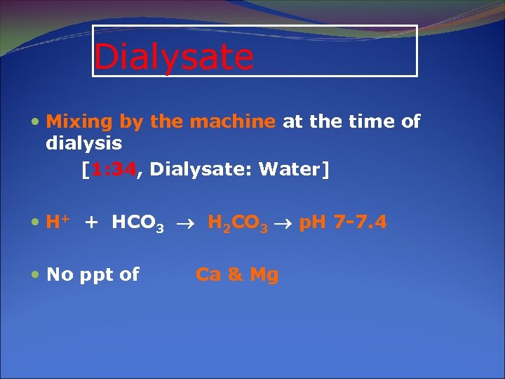 Dialysate Mixing by the machine at the time of dialysis [1: 34, Dialysate: Water]