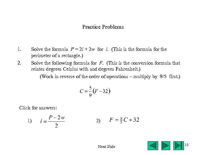 Practice Problems 1. 2. Solve the formula P = 2 l + 2 w