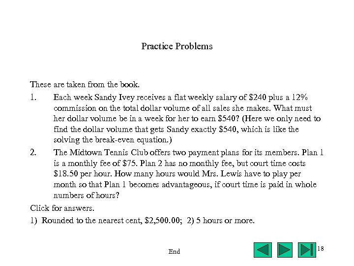 Practice Problems These are taken from the book. 1. Each week Sandy Ivey receives