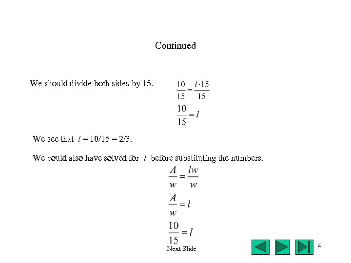 Continued We should divide both sides by 15. We see that l = 10/15