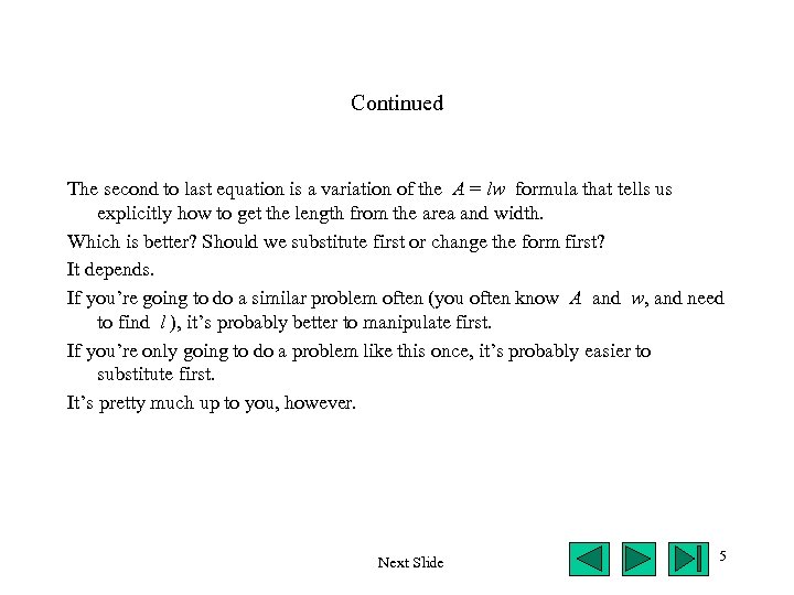 Continued The second to last equation is a variation of the A = lw
