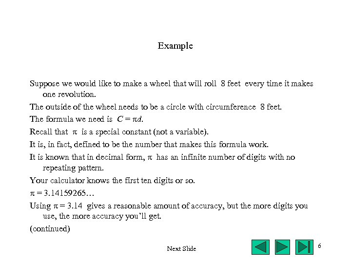 Example Suppose we would like to make a wheel that will roll 8 feet