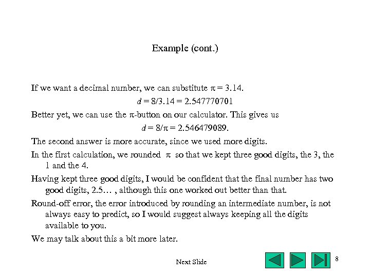 Example (cont. ) If we want a decimal number, we can substitute = 3.