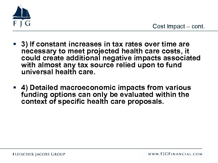 Cost Impact – cont. § 3) If constant increases in tax rates over time