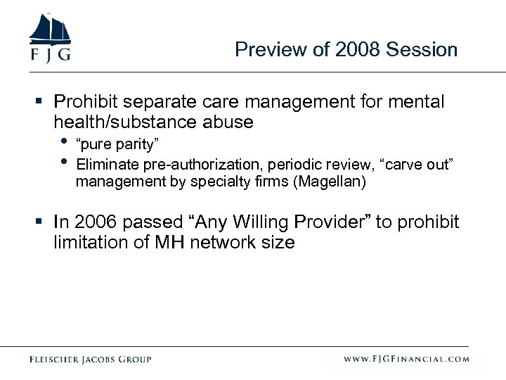 Preview of 2008 Session § Prohibit separate care management for mental health/substance abuse •