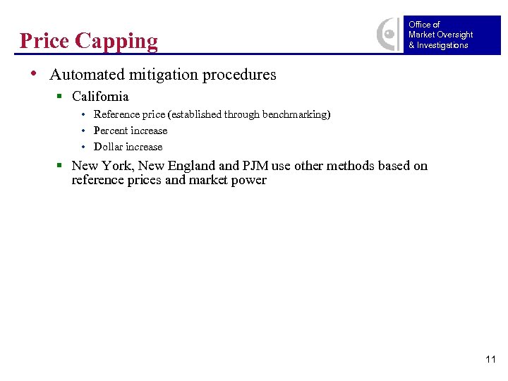 Price Capping Office of Market Oversight & Investigations • Automated mitigation procedures § California
