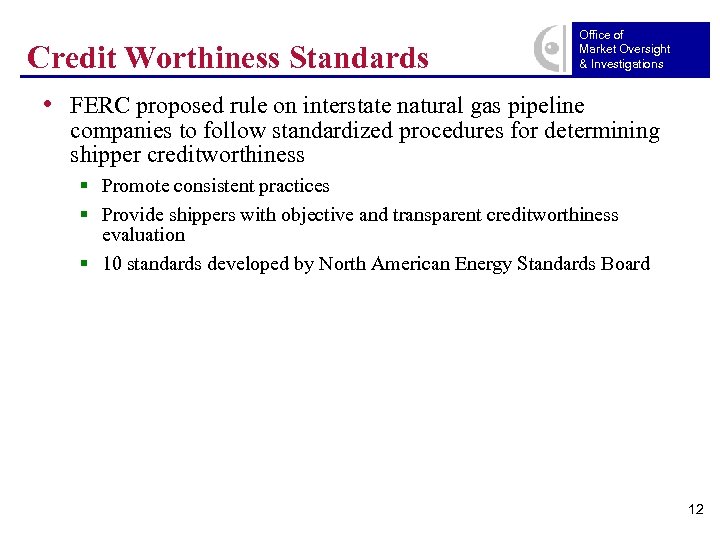 Credit Worthiness Standards Office of Market Oversight & Investigations • FERC proposed rule on
