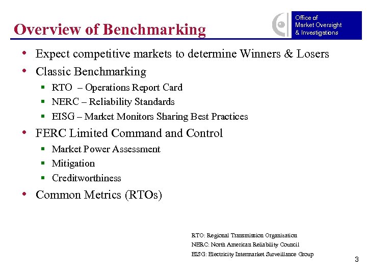Overview of Benchmarking Office of Market Oversight & Investigations • Expect competitive markets to