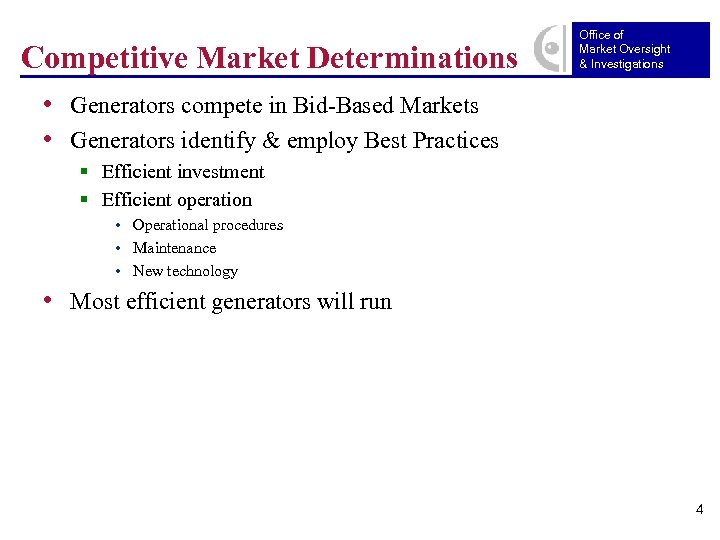 Competitive Market Determinations Office of Market Oversight & Investigations • Generators compete in Bid-Based