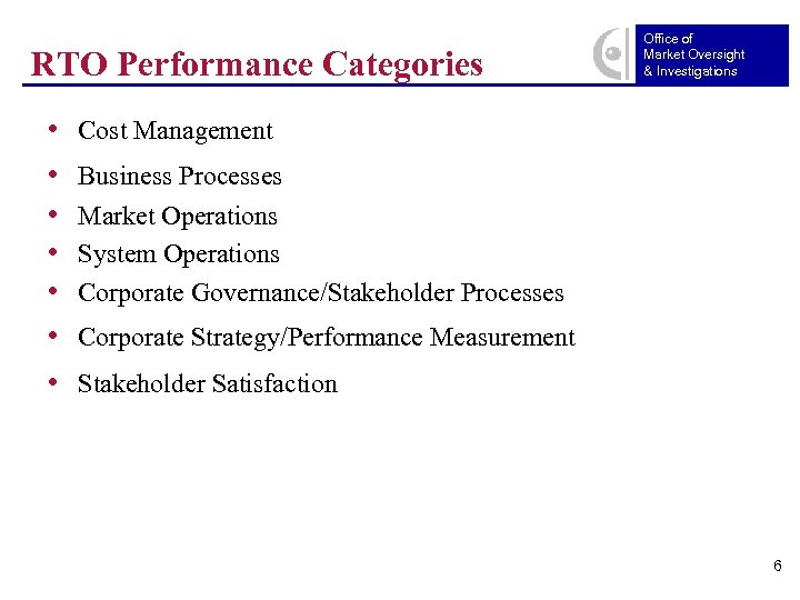 RTO Performance Categories • • Office of Market Oversight & Investigations Cost Management Business