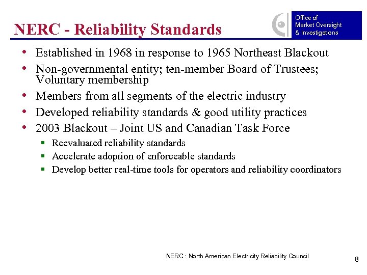 NERC - Reliability Standards Office of Market Oversight & Investigations • Established in 1968
