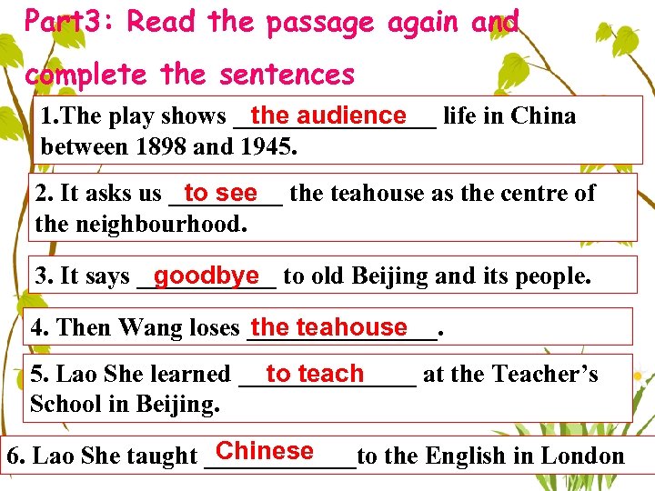Part 3: Read the passage again and complete the sentences 1. The play shows