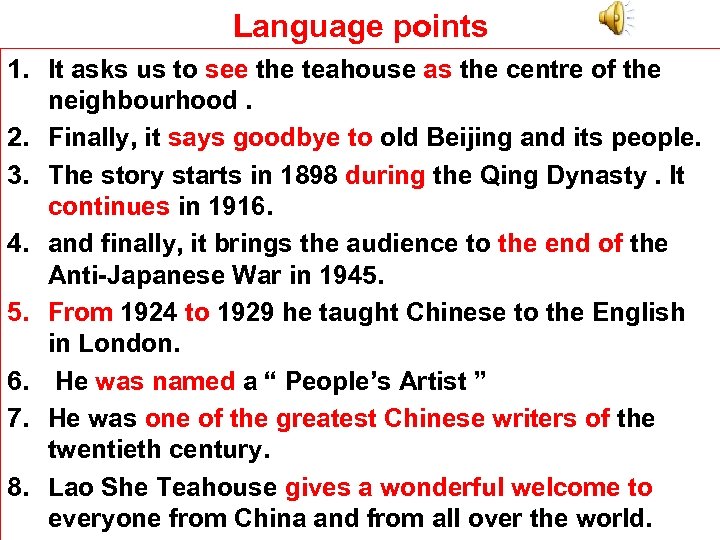 Language points 1. It asks us to see the teahouse as the centre of