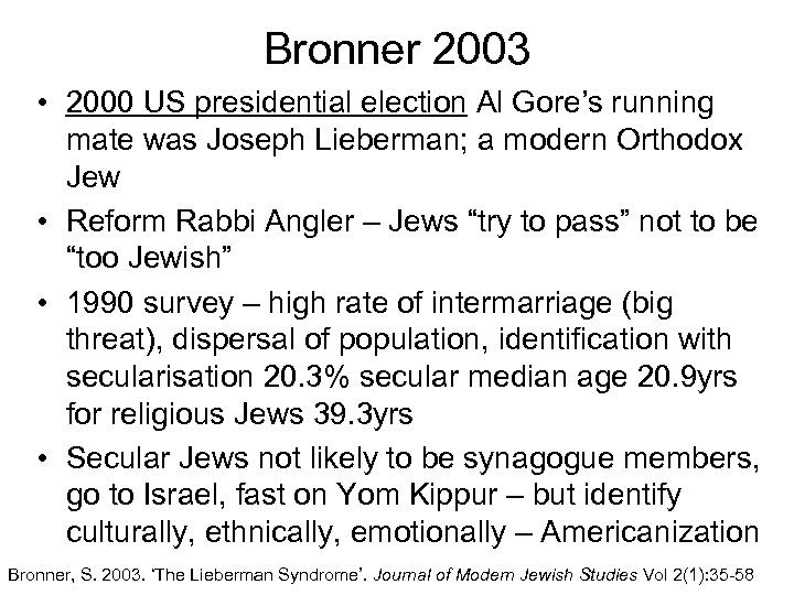 Bronner 2003 • 2000 US presidential election Al Gore’s running mate was Joseph Lieberman;
