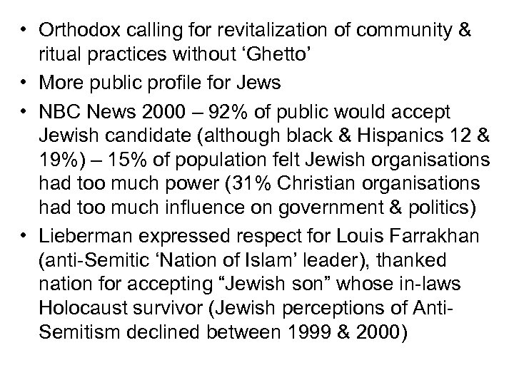  • Orthodox calling for revitalization of community & ritual practices without ‘Ghetto’ •