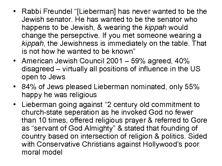  • Rabbi Freundel “[Lieberman] has never wanted to be the Jewish senator. He