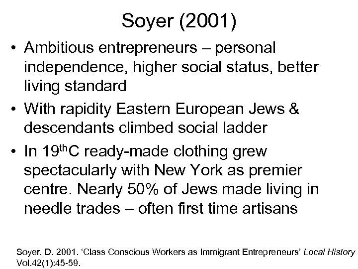 Soyer (2001) • Ambitious entrepreneurs – personal independence, higher social status, better living standard