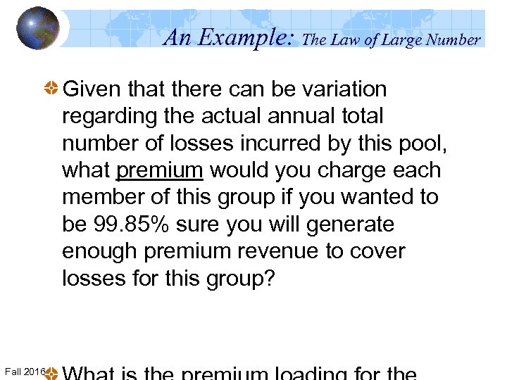 An Example: The Law of Large Number Given that there can be variation regarding