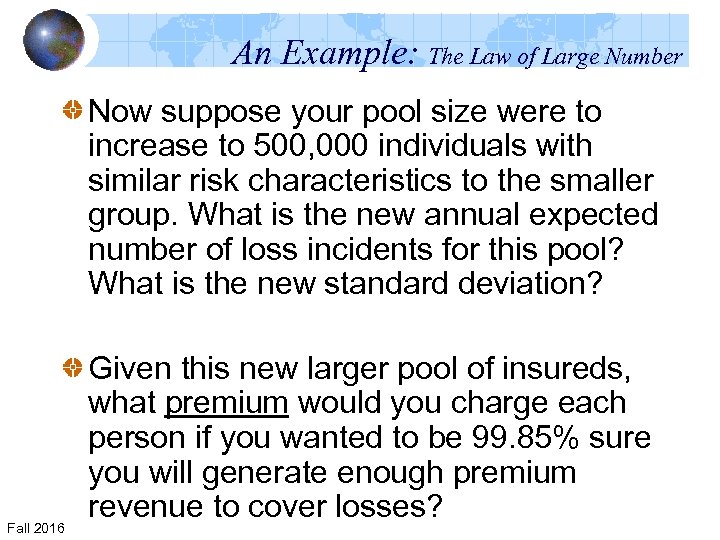 An Example: The Law of Large Number Now suppose your pool size were to
