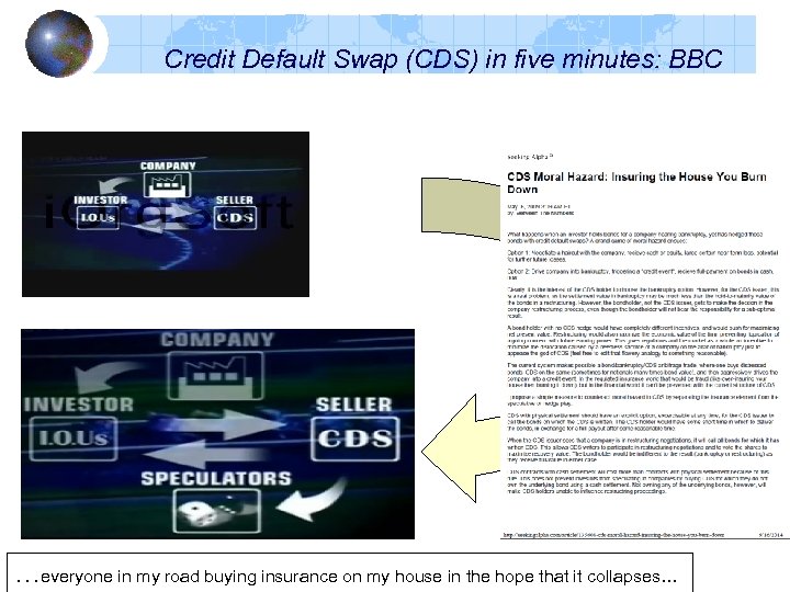 Credit Default Swap (CDS) in five minutes: BBC … everyone in my road buying