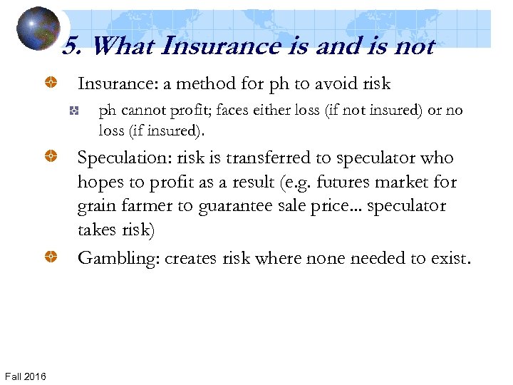 5. What Insurance is and is not Insurance: a method for ph to avoid