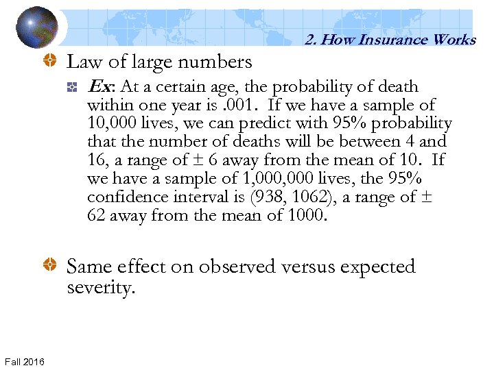 2. How Insurance Works Law of large numbers Ex: At a certain age, the