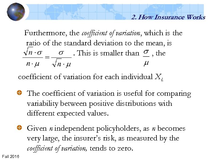 2. How Insurance Works Furthermore, the coefficient of variation, which is the ratio of