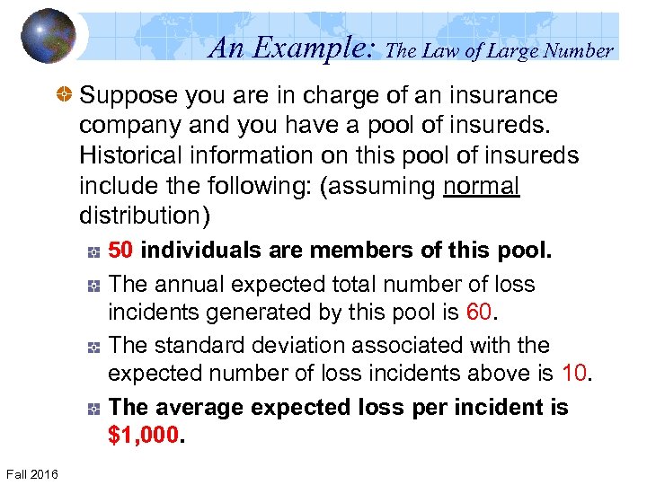 An Example: The Law of Large Number Suppose you are in charge of an