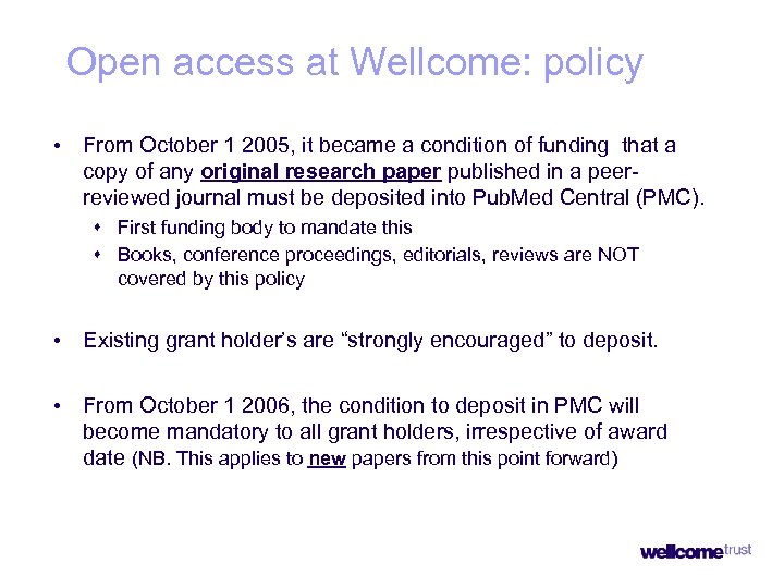 Open access at Wellcome: policy • From October 1 2005, it became a condition