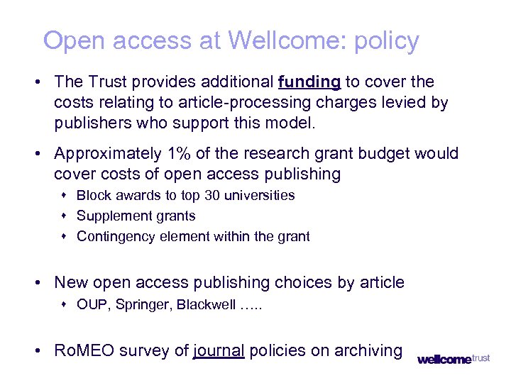 Open access at Wellcome: policy • The Trust provides additional funding to cover the