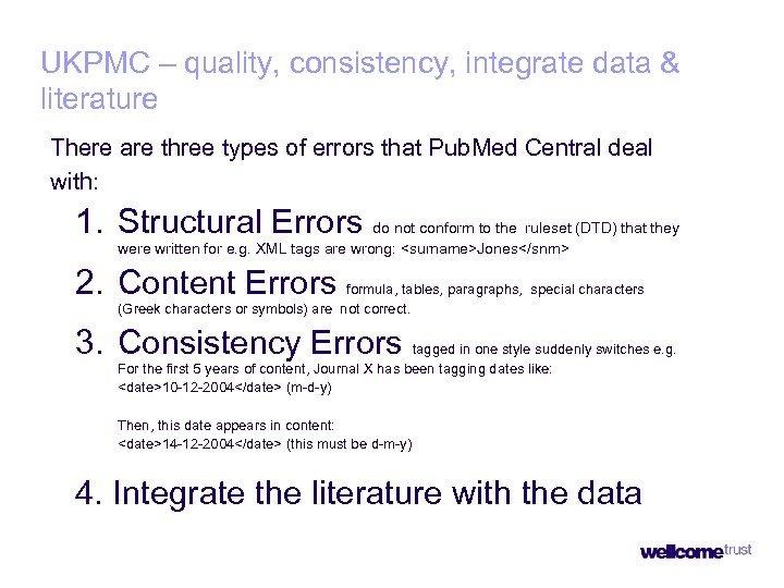 UKPMC – quality, consistency, integrate data & literature There are three types of errors