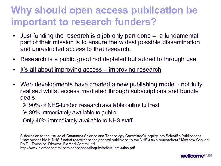 Why should open access publication be important to research funders? • Just funding the
