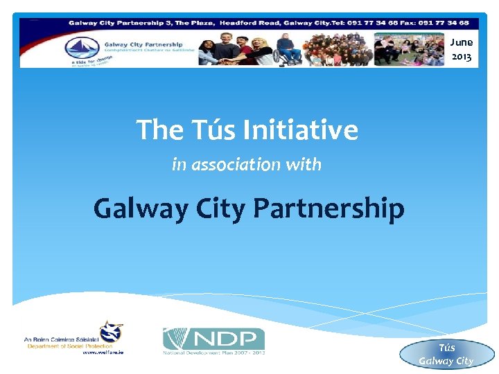 June 2013 The Tús Initiative in association with Galway City Partnership Tús Galway City