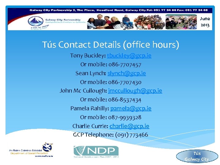 June 2013 Tús Contact Details (office hours) Tony Buckley: tbuckley@gcp. ie Or mobile: 086