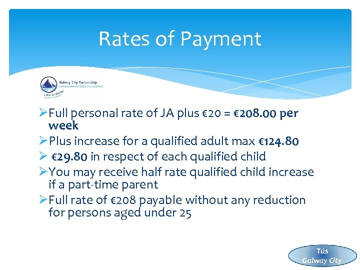 Rates of Payment ØFull personal rate of JA plus € 20 = € 208.