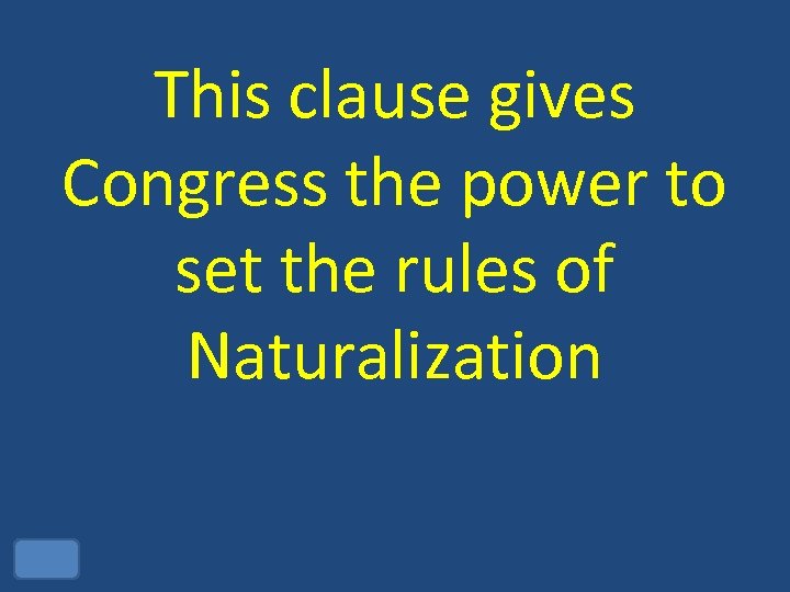 This clause gives Congress the power to set the rules of Naturalization 