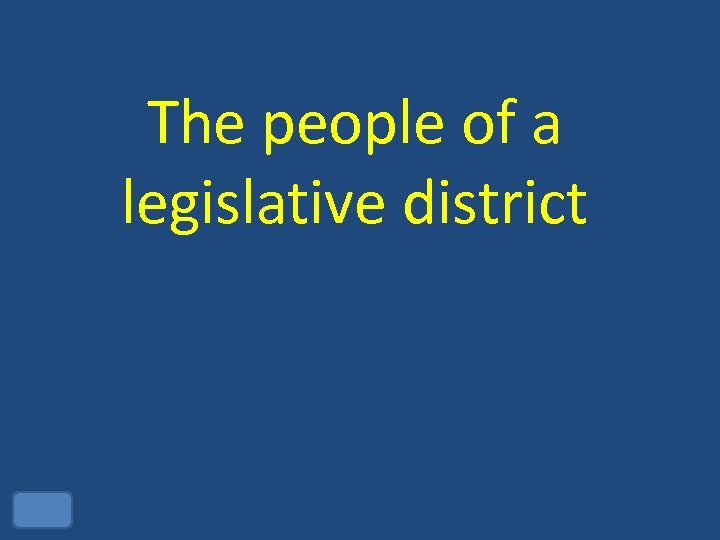 The people of a legislative district 