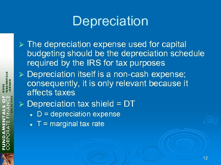 Depreciation The depreciation expense used for capital budgeting should be the depreciation schedule required