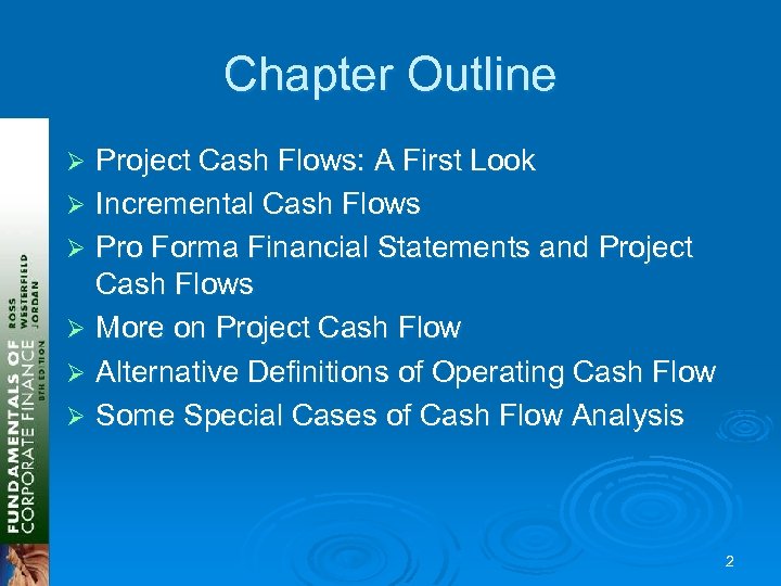 Chapter Outline Project Cash Flows: A First Look Ø Incremental Cash Flows Ø Pro