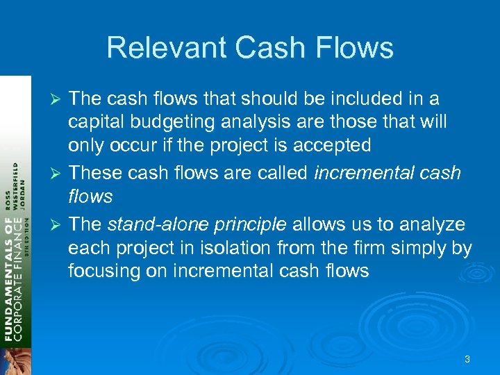 Relevant Cash Flows The cash flows that should be included in a capital budgeting