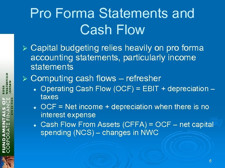 Pro Forma Statements and Cash Flow Capital budgeting relies heavily on pro forma accounting