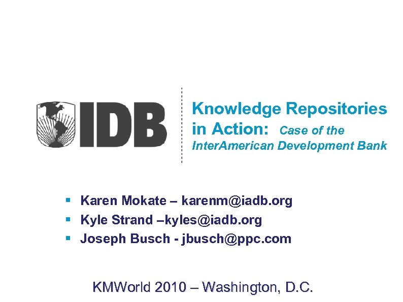 Knowledge Repositories in Action: Case of the Inter. American Development Bank § Karen Mokate