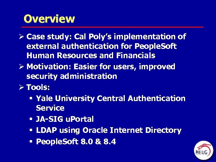 Overview Ø Case study: Cal Poly’s implementation of external authentication for People. Soft Human