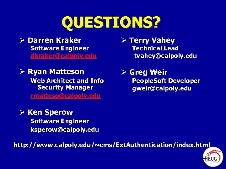 QUESTIONS? Ø Darren Kraker Ø Terry Vahey Ø Ryan Matteson Ø Greg Weir Software