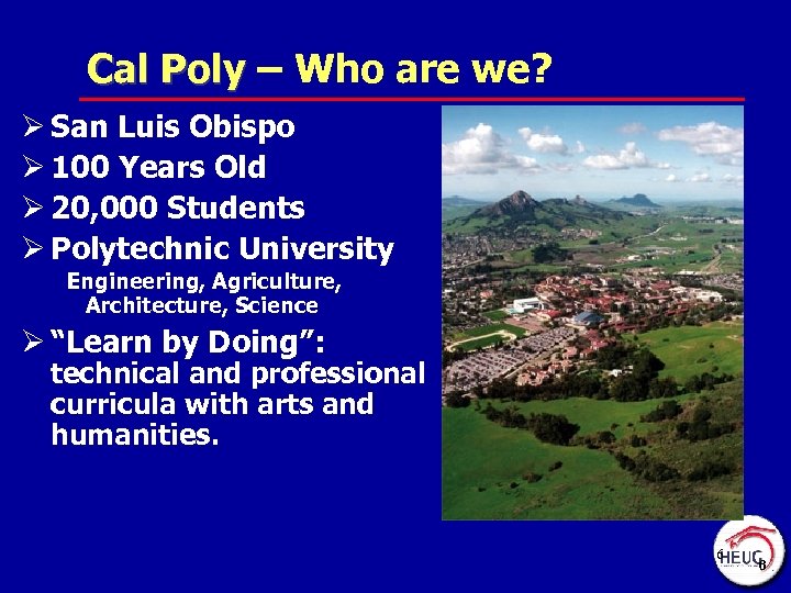 Cal Poly – Who are we? Cal Poly Ø San Luis Obispo Ø 100